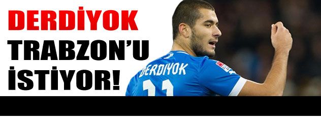 Derdiyok Trabzon'u istiyor