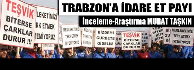 Trabzon'a 'Bununla idare et' payı