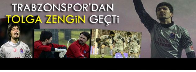 Trabzonspor'dan Tolga Zengin geçti!