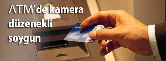 ATMde kamera düzenekli soygun