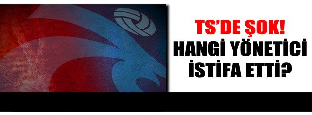 Trabzonspor'da istifa!