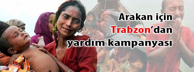 Arakan için Trabzon'dan yardım kampanyası