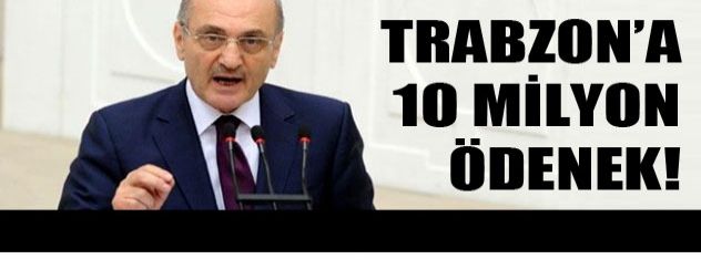 Trabzon'a 10 milyon
