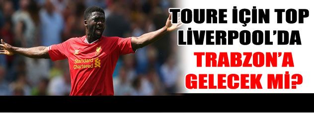 Toure  için top  Liverpool'da