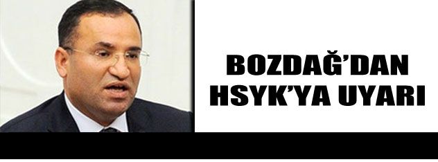 Bozdağ'dan HSYKya uyarı