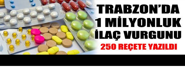 1 milyonluk ilaç vurgunu!