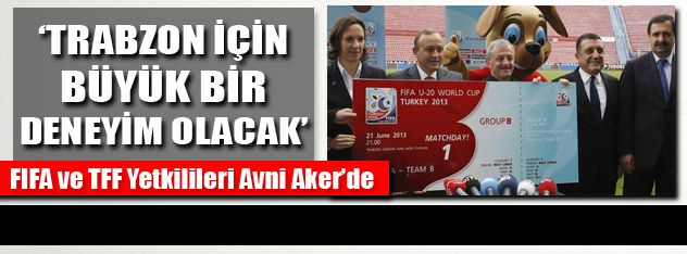 "Trabzon için büyük deneyim olacak"