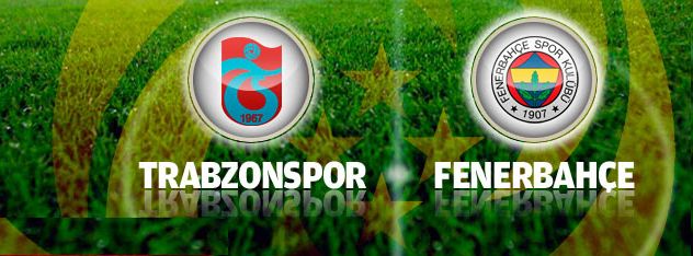 Trabzonspor 1 - Fenerbahçe 3
