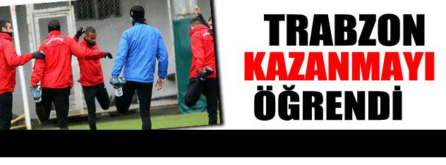 Trabzon kazanmayı öğrendi