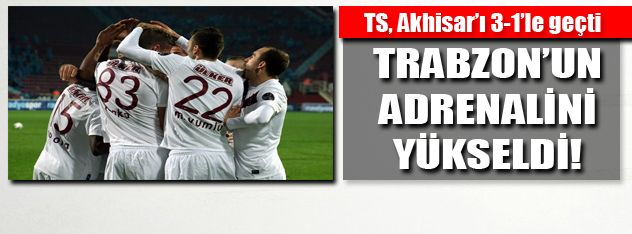 Trabzon'un adrenalini yükseldi