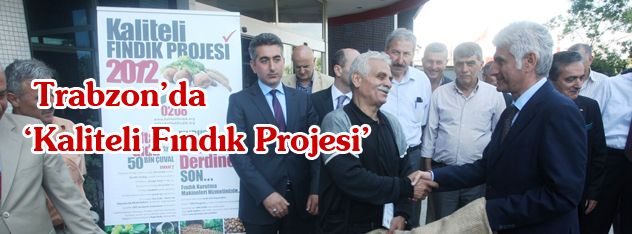 Trabzonda Kaliteli Fındık Projesi