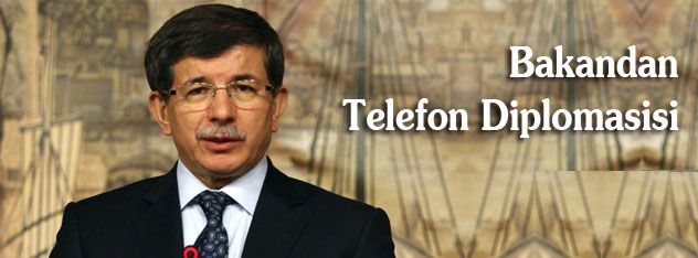 Davutoğlu'ndan Telefon Diplomasisi