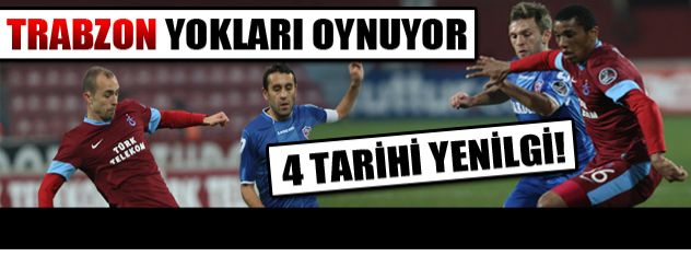 Trabzonspor yokları oynuyor!