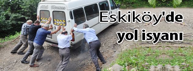 Eskiköy'de yol isyanı