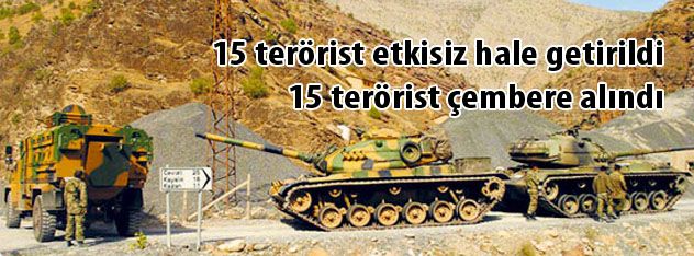 15 Terörist Çembere Alındı
