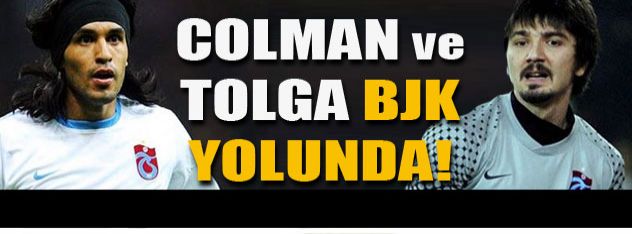 Colman ve Tolga Beşiktaş yolunda