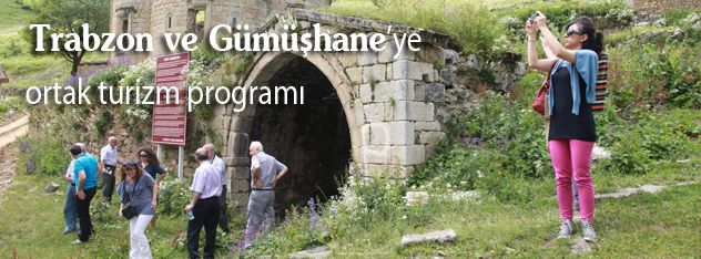 Trabzon ve Gümüşhane'ye ortak turizm programı