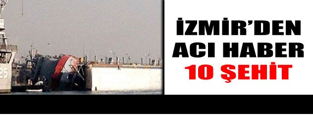 İzmir'de 10 şehit!