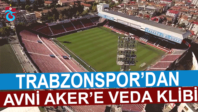 Trabzonspor Avni Aker'e veda ediyor