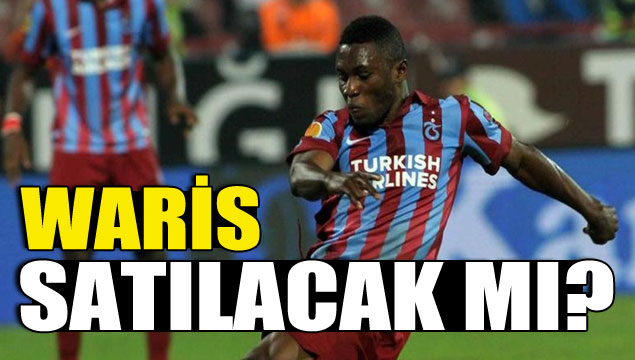 Trabzonspor Waris'i satacak mı?