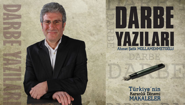 Ahmet Şefik'ten yeni kitap: Darbe Yazıları