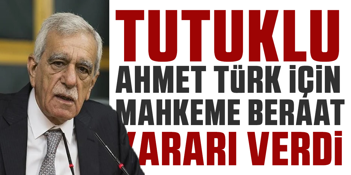 Son dakika | Ahmet Türk Beraat Etti!